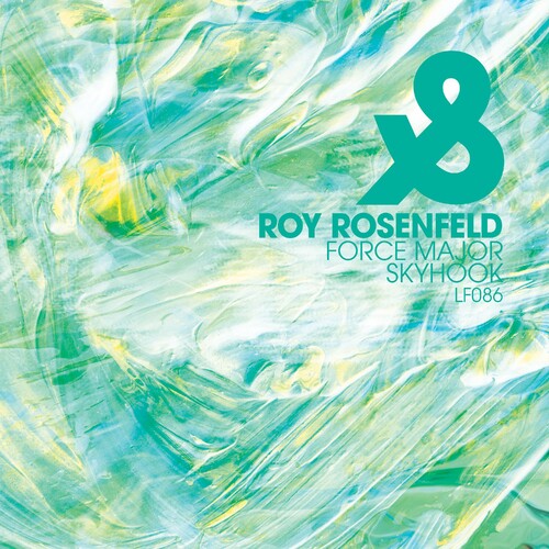 Roy Rosenfeld - Force Major Skyhook EP [LF086D]
